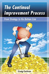 The Continual Improvement Process: From Strategy to the Bottom Line